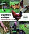 Vicente García-Menacho Osset - El gallinero ecológico : con gallinas de puesta o pollos de corral