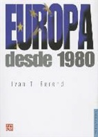 Ivan T. Berend, Ivan T Berend - Europa Desde 1980 = Europe Since 1980