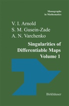 V Arnold, V I Arnold, V. I. Arnold, V.I. Arnold, S M Gusein-Zade, S. M. Gusein-Zade... - Singularities of Differentiable Maps