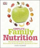 Jane Clarke, Inc. (COR) Dorling Kindersley - Complete Family Nutrition
