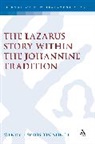 Wendy E S North, Wendy E. North, Wendy E. S. North, Wendy E. Sproston North, Wendy Sproston North - The Lazarus Story within the Johannine Tradition