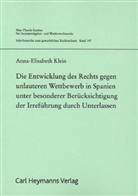Anna-Elisabeth Klein - Die Entwicklung des Rechts gegen unlauteren Wettbewerb in Spanien unter besonderer Berücksichtung der Irreführung durch Unterlassen