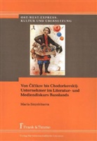 Maria Smyshliaeva - Von Cicikov bis Chodorkovskij: Unternehmer im Literatur- und Mediendiskurs Russlands