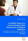 Cherdsak Iramaneerat - A Validity Study of a Communication Skills Assessment of Medical Residents