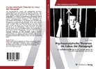 Fatima Tiziani - Psychoanalytische Theorien im Fokus der Pädagogik