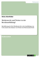Heinz Alenfelder - Medienrecht und Twitter in der Berufsausbildung?