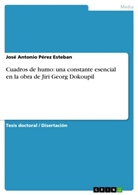 José Antonio Pérez Esteban - Cuadros de humo: una constante esencial en la obra de Jiri Georg Dokoupil