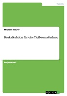 Michael Maurer - Baukalkulation für eine Tiefbaumaßnahme