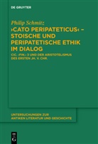 Philip Schmitz - "Cato Peripateticus" - stoische und peripatetische Ethik im Dialog