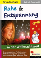 Gabriela Rosenwald - Ruhe und Entspannung... in der Weihnachtszeit, Grundschule