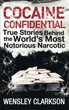 Wensley Clarkson, Clarkson Wensley - Cocaine Confidential