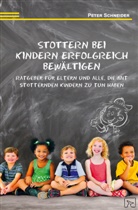 Peter Schneider, Bernd Natke, Ulrich Natke - Stottern bei Kindern erfolgreich bewältigen