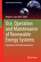 Migue A Sanz-Bobi, Miguel A Sanz-Bobi, Miguel Sanz Bobi, Miguel A. Sanz-Bobi - Use, Operation and Maintenance of Renewable Energy Systems