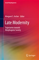 Margaret Archer, Margaret S. Archer, Margare S Archer, Margaret S Archer - Late Modernity