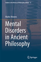 Marke Ahonen - Mental Disorders in Ancient Philosophy