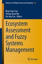 Bing-Yuan Cao, Huahua Cao, Huhua Cao, Hu-Hua Cao, Sheng-Qua Ma, Sheng-Quan Ma - Ecosystem Assessment and Fuzzy Systems Management