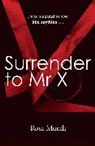 Rosa Mundi, Rosi Mundi, Mundi Rosa - Surrender to Mr X