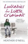 Heather Neill, O&amp;apos, Heather O'Neill, Patricia Rodriguez - Lullabies for Little Criminals