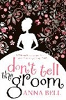 Anna Bell, Bell Anna - Don't Tell the Groom
