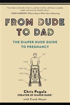 Frank Meyer, Chris Pegula, Chris/ Meyer Pegula - From Dude to Dad