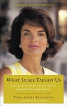 Tina Flaherty, Tina Santi Flaherty, Tina Santi (Tina Santi Flaherty) Flaherty, Tina Santi/ Smith Flaherty - What Jackie Taught Us (Revised and Expanded)