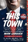 Mark Leibovich - This Town