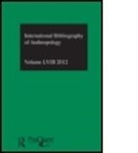 British Library of Political and Economic Science, Compiled By the British Library of Political and E, The British Library of Political and Economic Scie, Compiled by the British Library of Polit, Compiled by the British Library of Political and Economic Science, Compiled by the British Library of Political and Economic Science - Ibss: Anthropology: 2012 Vol.58