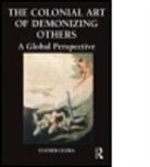 Esther Lezra, Esther (University of California Lezra, Lezra Esther - Colonial Art of Demonizing Others