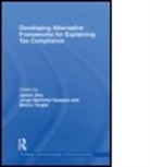 James (Georgia State University Alm, James Martinez-Vazquez Alm, James Alm, James (Georgia State University Alm, Jorge Martinez-Vazquez, Jorge (Georgia State University Martinez-Vazquez... - Developing Alternative Frameworks for Explaining Tax Compliance