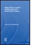 Oren M Levin-Waldman, Oren M (Metropolitan College of New Levin-Waldman, Oren M. Levin-Waldman - Wage Policy, Income Distribution, and Democratic Theory