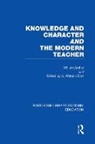 William Archer, Archer William, A Bain, A Watson Bain, A. Watson Bain - Knowledge and Character Bound With the Modern Teacher(rle Edu K)