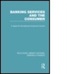 Consumer Focus, Consumer Focus - Banking Services and the Consumer (Rle: Banking & Finance)