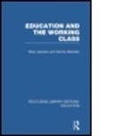 Brian Jackson, Brian Marsden Jackson, Dennis Marsden, Dennis Jackson Marsden, Marsden Dennis - Education and the Working Class (Rle Edu L Sociology of Education)