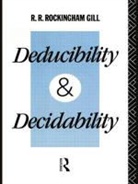 R. R. Rockingham Gill, R.r.rockingham Gill - Deducibility and Decidability