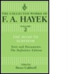 F A Hayek, F. A. Hayek, Friedrich A. Von Hayek, Friedrich A. Von/ Caldwell Hayek, Bruce Caldwell, Caldwell Bruce - The Road to Serfdom