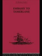 Clavijo, Clavijo, Ruy Gonzalez De Clavijo - Embassy to Tamerlane