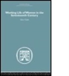 A. Clark - Working Life of Women in the Seventeenth Century
