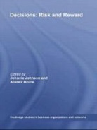 Alistair Bruce, Bruce Alistair, Johnnie E. V. Johnson, Johnnie E. V. Bruce Johnson, Johnnie E.V. Johnson, Johnnie E.v. (University of Southampton Johnson... - Decisions: Risk and Reward
