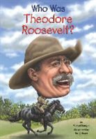 Michael Burgan, Nancy Harrison, Jerry Hoare, Who Hq, Nancy Harrison, Jerry Hoare - Who Was Theodore Roosevelt?