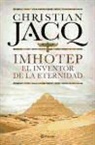 Christian Jacq - Imhotep : el inventor de la eternidad