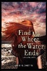 Rachel Carter - Find Me Where the Water Ends