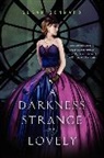 Susan Dennard - A Darkness Strange and Lovely