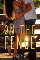 Kasie West, West Kasie - On the Fence