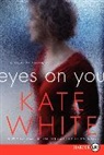 Kate White - Eyes on You