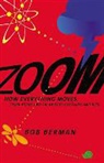 Bob Berman - Zoom: How Everything Moves