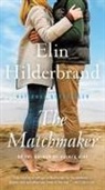 Elin Hilderbrand - The Matchmaker