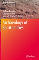 Alan A D Peatfield, Christin Morris, Christine Morris, Alan A. D. Peatfield, Kathryn Rountree - Archaeology of Spiritualities