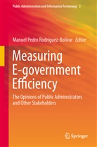Manue Pedro Rodríguez-Bolívar, Manuel Pedro Rodríguez-Bolívar, Manuel Pedro Rodriguez Bolivar, Manuel Pedro Rodriguez-Bolivar, Manuel Pedro Rodríguez-Bolívar - Measuring E-government Efficiency