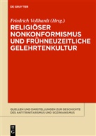 Friedric Vollhardt, Friedrich Vollhardt - Religiöser Nonkonformismus und frühneuzeitliche Gelehrtenkultur