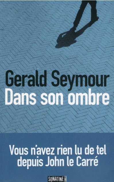 Gerald Seymour, Seymour Gerald - Dans son ombre